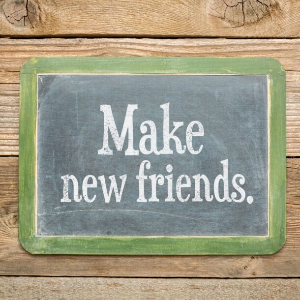 Are You Looking for Ways to Make New Friends